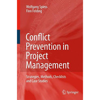 Conflict Prevention in Project Management: Strategies, Methods, Checklists and C [Paperback]