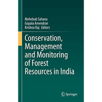 Conservation, Management and Monitoring of Forest Resources in India [Hardcover]