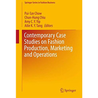 Contemporary Case Studies on Fashion Production, Marketing and Operations [Hardcover]