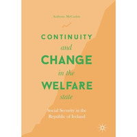 Continuity and Change in the Welfare State: Social Security in the Republic of I [Paperback]