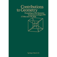 Contributions to Geometry: Proceedings of the Geometry-Symposium held in Singen  [Paperback]