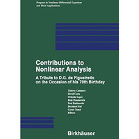 Contributions to Nonlinear Analysis: A Tribute to D.G. de Figueiredo on the Occa [Hardcover]