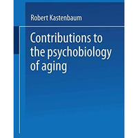 Contributions to the Psychobiology of Aging [Paperback]