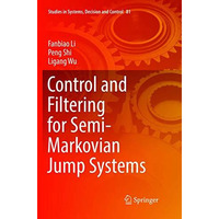 Control and Filtering for Semi-Markovian Jump Systems [Paperback]