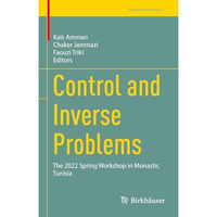 Control and Inverse Problems: The 2022 Spring Workshop in Monastir, Tunisia [Hardcover]