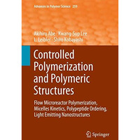 Controlled Polymerization and Polymeric Structures: Flow Microreactor Polymeriza [Hardcover]