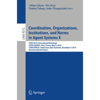 Coordination, Organizations, Institutions, and Norms in Agent Systems X: COIN 20 [Paperback]