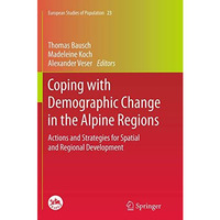 Coping with Demographic Change in the Alpine Regions: Actions and Strategies for [Paperback]