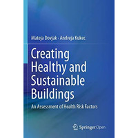 Creating Healthy and Sustainable Buildings: An Assessment of Health Risk Factors [Paperback]