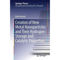 Creation of New Metal Nanoparticles and Their Hydrogen-Storage and Catalytic Pro [Hardcover]