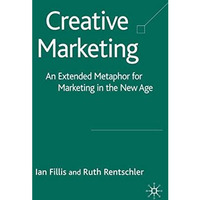 Creative Marketing: An Extended Metaphor for Marketing in a New Age [Hardcover]