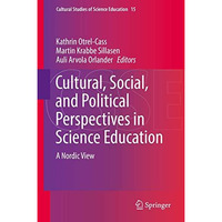 Cultural, Social, and Political Perspectives in Science Education: A Nordic View [Hardcover]