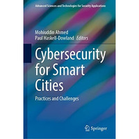 Cybersecurity for Smart Cities: Practices and Challenges [Hardcover]