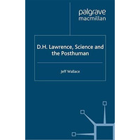 D.H. Lawrence, Science and the Posthuman [Paperback]