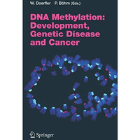 DNA Methylation: Development, Genetic Disease and Cancer [Paperback]