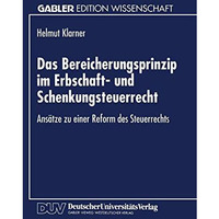 Das Bereicherungsprinzip im Erbschaft- und Schenkungsteuerrecht: Ans?tze zu eine [Paperback]