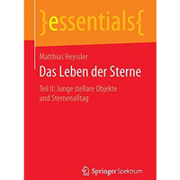 Das Leben der Sterne: Teil II: Junge stellare Objekte und Sternenalltag [Paperback]