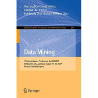 Data Mining: 15th Australasian Conference, AusDM 2017, Melbourne, VIC, Australia [Paperback]