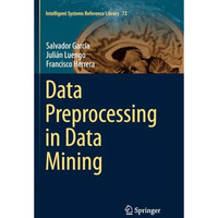 Data Preprocessing in Data Mining [Paperback]