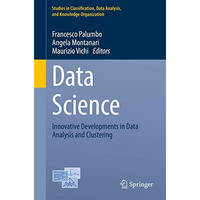 Data Science: Innovative Developments in Data Analysis and Clustering [Paperback]