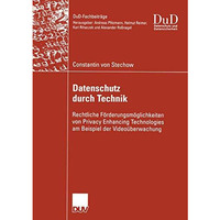 Datenschutz durch Technik: Rechtliche F?rderungsm?glichkeiten von Privacy Enhanc [Paperback]