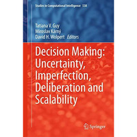 Decision Making: Uncertainty, Imperfection, Deliberation and Scalability [Hardcover]