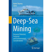 Deep-Sea Mining: Resource Potential, Technical and Environmental Considerations [Hardcover]