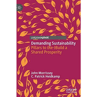 Demanding Sustainability: Pillars to (Re-)Build a Shared Prosperity [Hardcover]