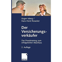 Der Versicherungsverk?ufer: Das Praxistraining zum erfolgreichen Abschluss [Paperback]