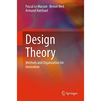 Design Theory: Methods and Organization for Innovation [Hardcover]