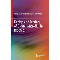 Design and Testing of Digital Microfluidic Biochips [Paperback]