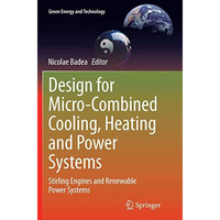 Design for Micro-Combined Cooling, Heating and Power Systems: Stirling Engines a [Paperback]