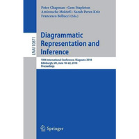 Diagrammatic Representation and Inference: 10th International Conference, Diagra [Paperback]