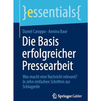 Die Basis erfolgreicher Pressearbeit: Was macht eine Nachricht relevant? In zehn [Paperback]