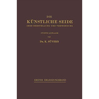 Die K?nstliche Seide: Ihre Herstellung und Verwendung [Paperback]