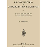 Die Vorbereitung zu Chirurgischen Eingriffen [Paperback]