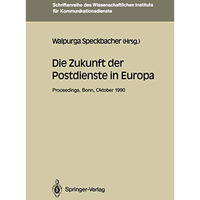 Die Zukunft der Postdienste in Europa: Proceedings der internationalen Konferenz [Paperback]