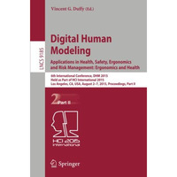 Digital Human Modeling: Applications in Health, Safety, Ergonomics and Risk Mana [Paperback]