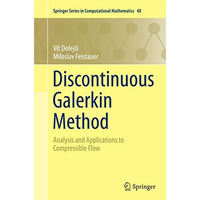 Discontinuous Galerkin Method: Analysis and Applications to Compressible Flow [Paperback]