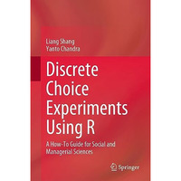 Discrete Choice Experiments Using R: A How-To Guide for Social and Managerial Sc [Hardcover]