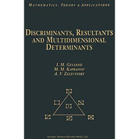 Discriminants, Resultants, and Multidimensional Determinants [Paperback]