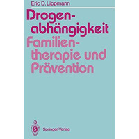 Drogenabh?ngigkeit: Familientherapie und Pr?vention: Ein Vergleich familienthera [Paperback]