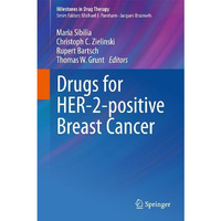 Drugs for HER-2-positive Breast Cancer [Paperback]