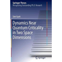 Dynamics Near Quantum Criticality in Two Space Dimensions [Paperback]