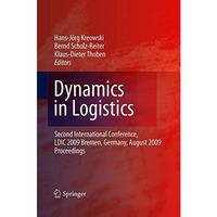 Dynamics in Logistics: Second International Conference, LDIC 2009, Bremen, Germa [Paperback]