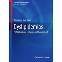 Dyslipidemias: Pathophysiology, Evaluation and Management [Hardcover]