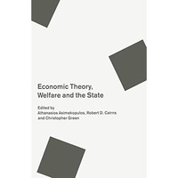 Economic Theory, Welfare and the State: Essays in Honour of John C. Weldon [Paperback]