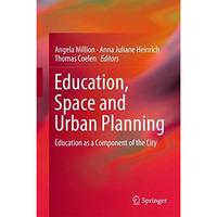 Education, Space and Urban Planning: Education as a Component of the City [Hardcover]