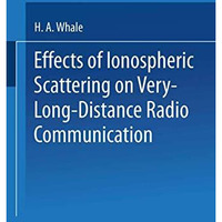 Effects of Ionospheric Scattering on Very-Long-Distance Radio Communication [Paperback]