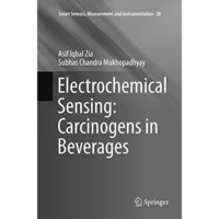 Electrochemical Sensing: Carcinogens in Beverages [Paperback]